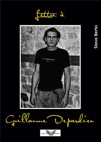 Couverture du livre « Lettre à Guillaume Depardieu » de Steve Berto aux éditions Les Petits Ecarts