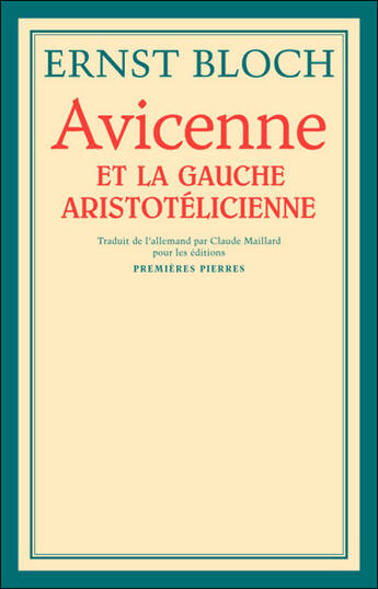 Couverture du livre « Avicenne et la gauche aristotélicienne » de Ernst Bloch aux éditions Premieres Pierres