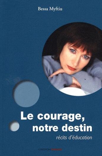 Couverture du livre « Le courage, notre destin » de Bessa Myftiu aux éditions Ovadia