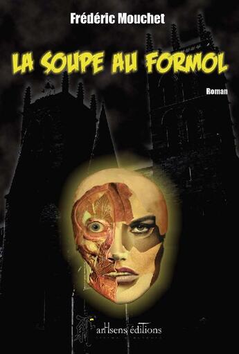 Couverture du livre « La soupe au formol » de Frederic Mouchet aux éditions Arhsens