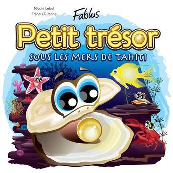 Couverture du livre « Petit trésor sous les mers de Tahiti » de Nicole Lebel aux éditions Fablus