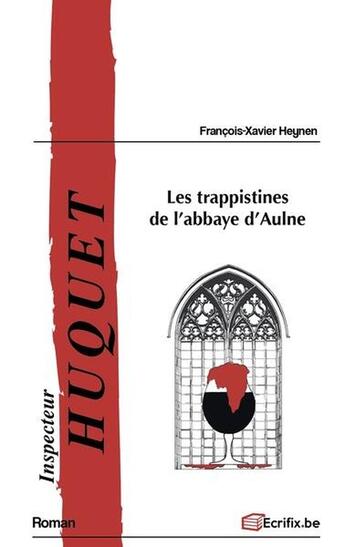 Couverture du livre « Les trappistines de l'abbaye d'Aulne » de Francois-Xavier Heynen aux éditions Ecrifix