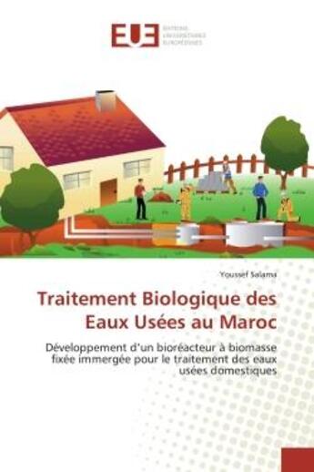 Couverture du livre « Traitement biologique des eaux usees au maroc - developpement d'un bioreacteur a biomasse fixee imme » de Youssef Salama aux éditions Editions Universitaires Europeennes