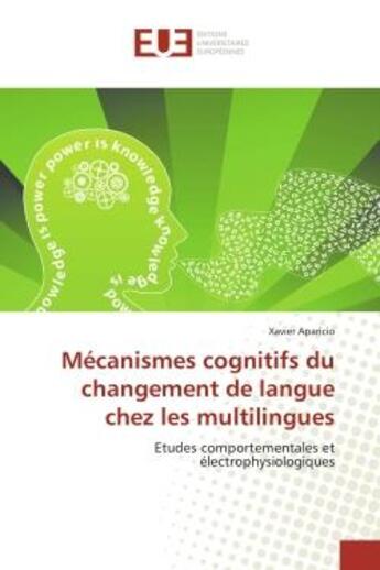 Couverture du livre « Mecanismes cognitifs du changement de langue chez les multilingues - etudes comportementales et elec » de Aparicio Xavier aux éditions Editions Universitaires Europeennes