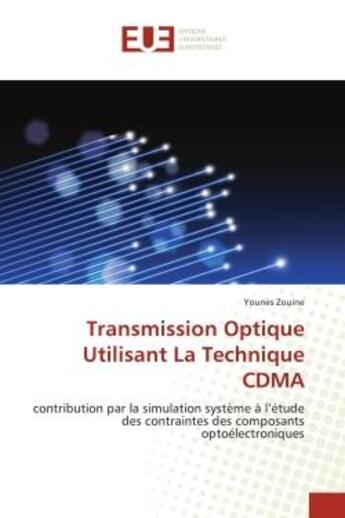 Couverture du livre « Transmission optique utilisant la technique cdma - contribution par la simulation systeme a l'etude » de Zouine Younes aux éditions Editions Universitaires Europeennes