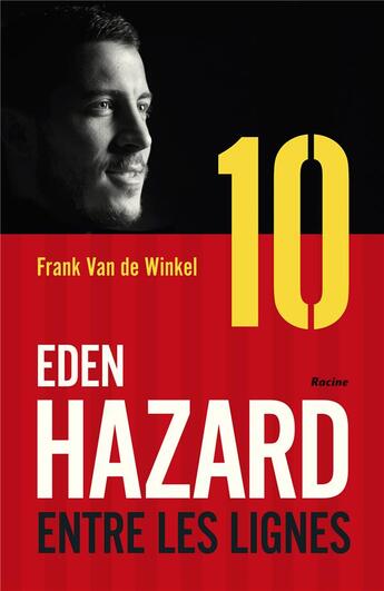 Couverture du livre « Eden Hazard ; entre les lignes » de Frank Van De Winkel aux éditions Editions Racine