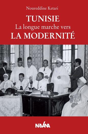 Couverture du livre « Tunisie, la longue marche vers la modernité » de Noureddine Ketari aux éditions Nirvana