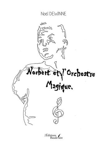 Couverture du livre « Norbert et l'orchestre magique » de Noel Dewinne aux éditions Baudelaire