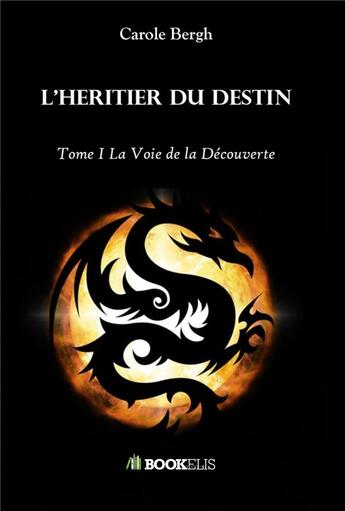 Couverture du livre « L'héritier du destin t.1 » de Carole Bergh aux éditions Bookelis