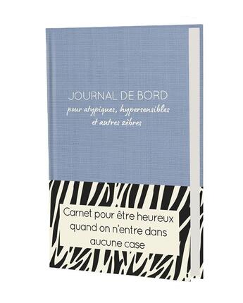 Couverture du livre « Journal de bord pour atypiques, hypersensibles et autres zèbres » de William Rejault aux éditions Leduc