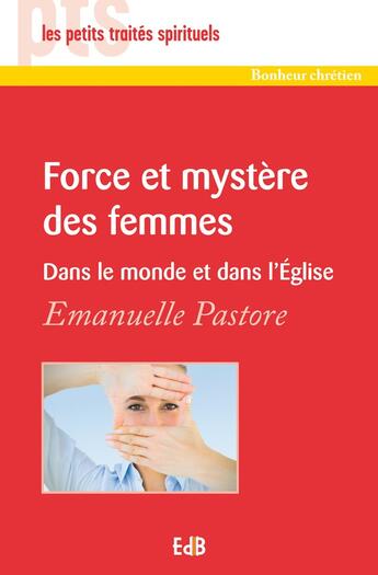 Couverture du livre « Force et mystère des femmes ; dans le monde et dans l'Eglise » de Emanuelle Pastore aux éditions Des Beatitudes