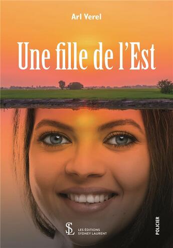 Couverture du livre « Une fille de l'est » de Verel Arl aux éditions Sydney Laurent