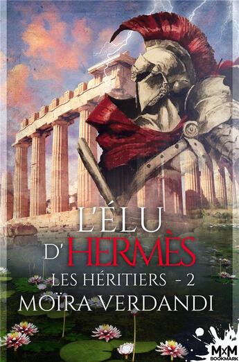 Couverture du livre « L'Élu d'Hermès : Les Héritiers , T2 » de Moïra Verdandi aux éditions Mxm Bookmark