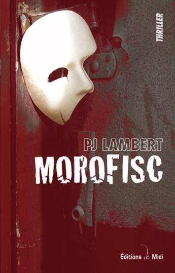 Couverture du livre « Morofisc » de P.J. Lambert aux éditions Editions De Midi