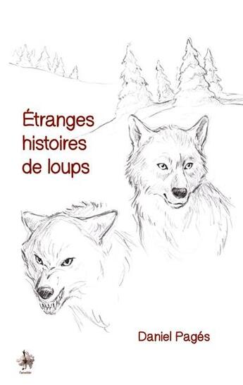 Couverture du livre « Étranges histoires de loups » de Daniel Pages aux éditions Daniel Pages