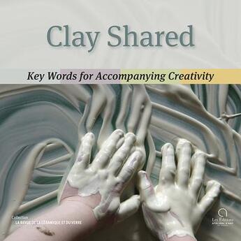 Couverture du livre « Clay shared » de  aux éditions Ateliers D'art De France