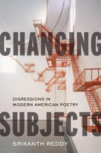 Couverture du livre « Changing Subjects: Digressions in Modern American Poetry » de Reddy Srikanth aux éditions Oxford University Press Usa