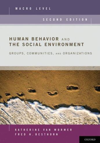 Couverture du livre « Human Behavior and the Social Environment, Macro Level: Groups, Commun » de Besthorn Fred H aux éditions Editions Racine