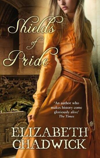 Couverture du livre « Shields of Pride » de Elizabeth Chadwick aux éditions Little Brown Book Group Digital