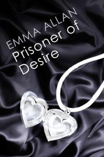 Couverture du livre « Prisoner of Desire » de Allan Emma aux éditions Little Brown Book Group Digital