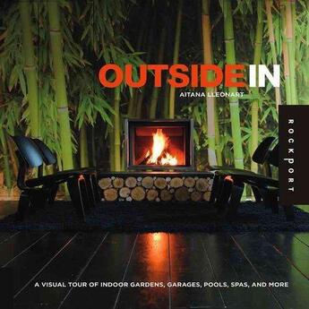 Couverture du livre « Outside in: a visual tours of indoor gardens » de Aitana Lleonart aux éditions Rockport