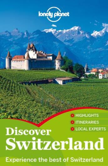 Couverture du livre « Lonely Planet Discover Switzerland » de Williams aux éditions Loney Planet Publications