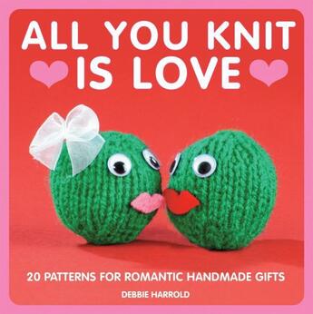Couverture du livre « All You Knit is Love » de Harrold Debbie aux éditions Pavilion Books Company Limited