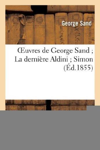 Couverture du livre « Oeuvres de George Sand La dernière Aldini Simon » de George Sand aux éditions Hachette Bnf