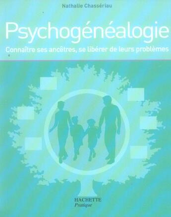 Couverture du livre « Psychogénéalogie ; connaître ses ancêtres, se libérer de leurs problèmes » de Nathalie Chasseriau aux éditions Le Lotus Et L'elephant