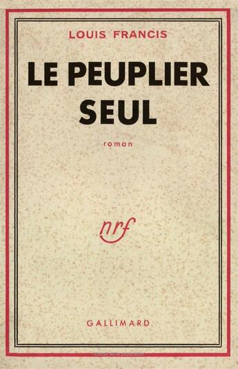 Couverture du livre « Le peuplier seul » de Francis Louis aux éditions Gallimard