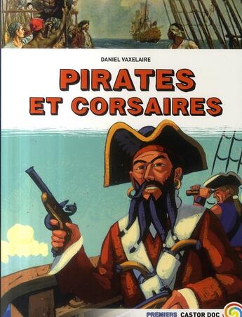 Couverture du livre « Corsaires et pirates » de Daniel Vaxelaire aux éditions Pere Castor