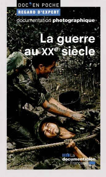 Couverture du livre « La guerre au XXe siècle » de Stephane Audoin-Rouzeau et Anne Dumenil et Collectif aux éditions Documentation Francaise