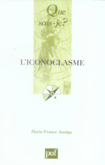 Couverture du livre « L'iconoclasme » de Marie-France Auzepy aux éditions Que Sais-je ?