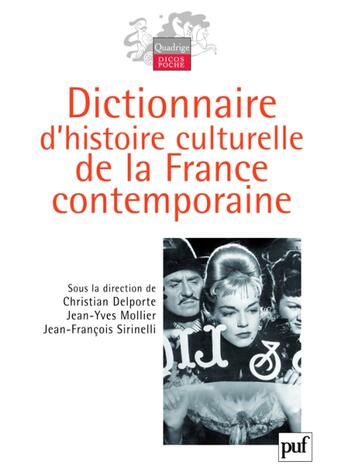 Couverture du livre « Dictionnaire d'histoire culturelle de la France contemporaine » de Jean-Francois Sirinelli et Christian Delporte et Jean-Yves Mollier aux éditions Puf