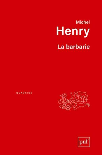 Couverture du livre « La barbarie (3e édition) » de Michel Henry aux éditions Puf