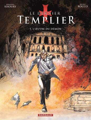 Couverture du livre « Le dernier templier Tome 5 : l'oeuvre du démon » de Raymond Khoury et Bruno Rocco aux éditions Dargaud