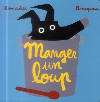 Couverture du livre « Manger un loup » de Ramadier Cédric et Vincent Bourgeau aux éditions Ecole Des Loisirs