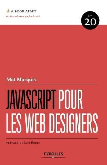 Couverture du livre « JavaScript pour les web designers » de Mat Marquis aux éditions Eyrolles