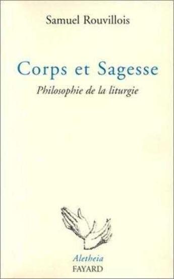 Couverture du livre « Corps et sagesse - philosophie de la liturgie » de  aux éditions Jubile