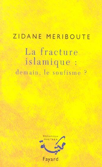 Couverture du livre « La fracture islamique : demain le soufisme ? » de Zidane Meriboute aux éditions Fayard
