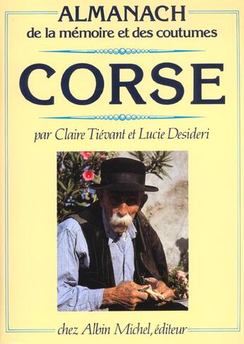 Couverture du livre « Almanach de la mémoire et des coutumes de la corse » de Tievant/Desideri aux éditions Albin Michel