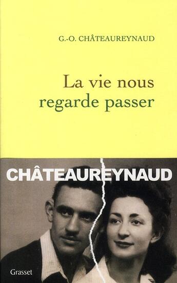 Couverture du livre « La vie nous regarde passer » de Georges-Olivier Chateaureynaud aux éditions Grasset Et Fasquelle