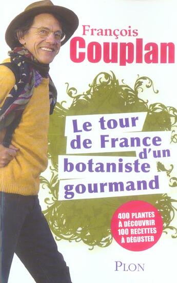 Couverture du livre « Le tour de france d'un botaniste gourmand » de Francois Couplan aux éditions Plon