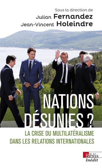 Couverture du livre « Nations désunies ? : la crise du multilatéralisme dans les relations internationales » de Jean-Vincent Holeindre et Julian Fernandez aux éditions Cnrs