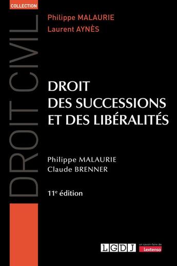 Couverture du livre « Droit des successions et des libéralités (11e édition) » de Philippe Malaurie et Claude Brenner aux éditions Lgdj