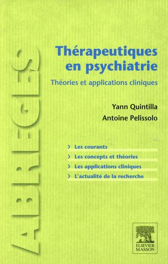 Couverture du livre « Thérapeutiques en psychiatrie » de Antoine Pelissolo et Yann Quintilla aux éditions Elsevier-masson