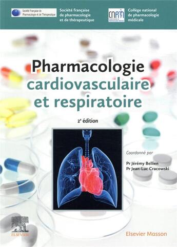 Couverture du livre « Pharmacologie cardiovasculaire et respiratoire (2e édition) » de Jeremy Bellien et Collectif et Jean-Luc Cracowski aux éditions Elsevier-masson