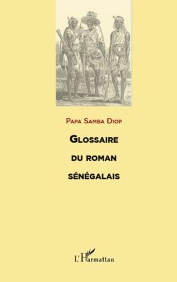 Couverture du livre « Glossaire du roman sénégalais » de Papa Samba Diop aux éditions L'harmattan