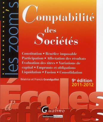 Couverture du livre « Comptabilité des sociétés ; édition 2011-2012 » de Beatrice Grandguillot et Francis Grandguillot aux éditions Gualino