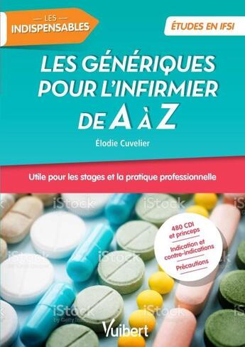 Couverture du livre « Les génériques pour l'infirmier de a à z ; études en IFSI ; les indispensables » de Elodie Cuvelier aux éditions Vuibert